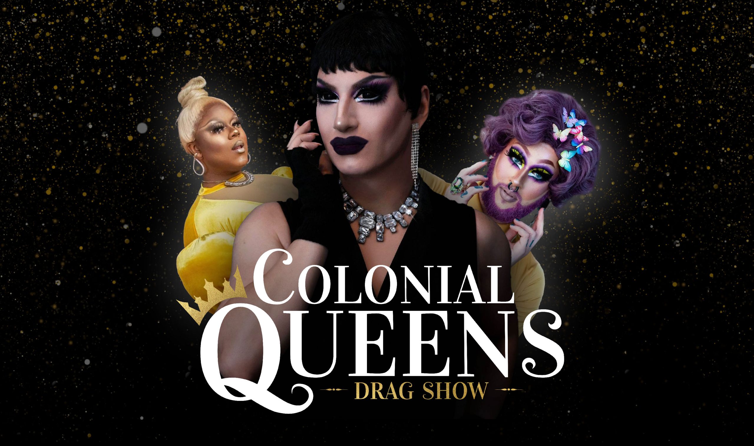 Colonial Queens Drag Show » The Colonial Theatre